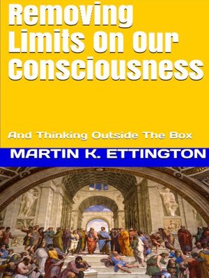 cover image of Removing Limits On Our Consciousness-And Thinking Outside the Box